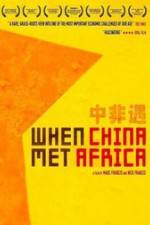 Watch When China Met Africa Alluc