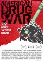 Watch American Drug War: The Last White Hope Alluc