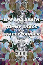 Watch The Life and Death of Tommy Chaos and Stacey Danger Alluc