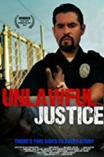 Watch Unlawful Justice Alluc