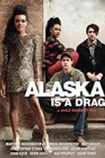 Watch Alaska Is a Drag Alluc
