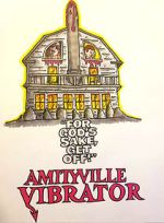 Watch Amityville Vibrator Alluc