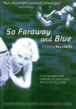 Watch So Faraway and Blue Alluc