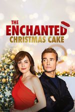 Watch The Enchanted Christmas Cake Alluc
