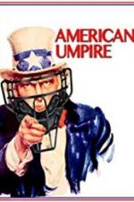 Watch American Umpire Alluc