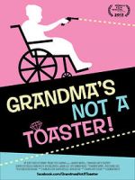 Watch Grandma\'s Not a Toaster Alluc