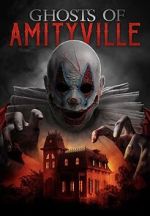 Watch Ghosts of Amityville Alluc