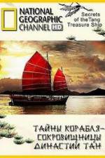 Watch National Geographic: Secrets Of The Tang Treasure Ship Alluc