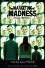 Watch The Marketing of Madness - Are We All Insane? Alluc