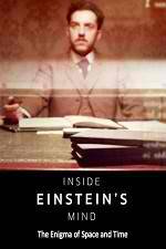 Watch Inside Einstein's Mind: The Enigma of Space and Time Alluc