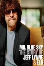 Watch Mr Blue Sky The Story of Jeff Lynne & ELO Alluc