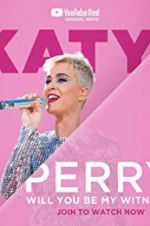 Watch Katy Perry: Will You Be My Witness? Alluc
