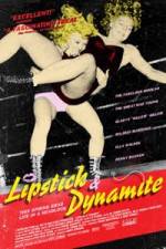 Watch Lipstick & Dynamite Piss & Vinegar The First Ladies of Wrestling Alluc