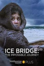 Watch Ice Bridge: The impossible Journey Alluc