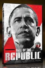 Watch Fall Of The Republic: The Presidency Of Barack H Obama Alluc