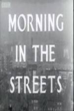 Watch Morning in the Streets Alluc