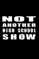 Watch Not Another High School Show Alluc