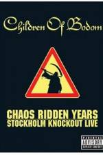 Watch Children of Bodom: Chaos Ridden Years/Stockholm Knockout Live Alluc