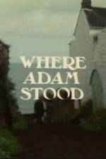 Watch Where Adam Stood Alluc