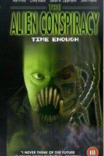 Watch Time Enough: The Alien Conspiracy Alluc