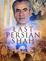 Watch The Last Persian Shah Alluc