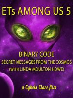 Watch ETs Among Us 5: Binary Code - Secret Messages from the Cosmos (with Linda Moulton Howe) Alluc