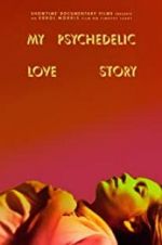Watch My Psychedelic Love Story Alluc