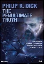 Watch The Penultimate Truth About Philip K. Dick Alluc