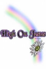 Watch High on Jesus Alluc