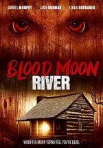 Watch Blood Moon River Alluc