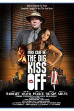 Watch Mike Case in The Big Kiss Off Alluc