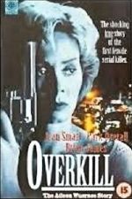 Watch Overkill: The Aileen Wuornos Story Alluc