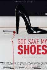 Watch God Save My Shoes Alluc