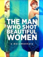 Watch The Man Who Shot Beautiful Women Alluc