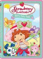 Watch Strawberry Shortcake: Berry Fairy Tales Alluc