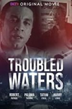 Watch Troubled Waters Alluc