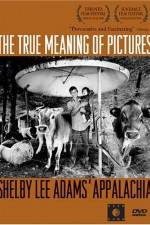 Watch The True Meaning of Pictures Shelby Lee Adams' Appalachia Alluc