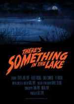 Watch There\'s Something in the Lake (Short 2021) Alluc