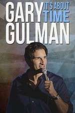 Watch Gary Gulman Its About Time Alluc