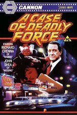 Watch A Case of Deadly Force Alluc