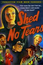 Watch Shed No Tears Alluc