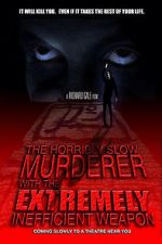 Watch The Horribly Slow Murderer with the Extremely Inefficient Weapon (Short 2008) Alluc