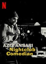 Watch Aziz Ansari: Nightclub Comedian (TV Special 2022) Alluc