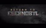 Watch Return to Chernobyl Alluc