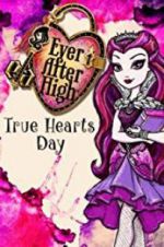 Watch Ever After High: True Hearts Day Alluc