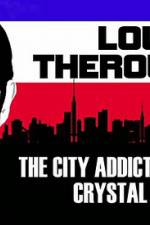 Watch Louis Theroux: The City Addicted To Crystal Meth Alluc