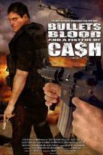Watch Bullets Blood & a Fistful of Ca$h Alluc