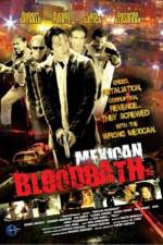 Watch Mexican Bloodbath Alluc