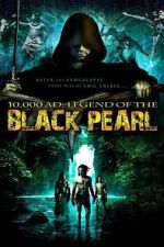 Watch 10,000 A.D.: The Legend of the Black Pearl Alluc