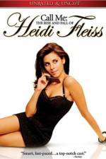 Watch Call Me: The Rise and Fall of Heidi Fleiss Alluc